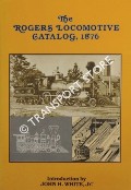 Book cover of Locomotives and Locomotive Building of the Rogers Locomotive and Machine Works from 1831 to 1876 by Rogers Locomotive